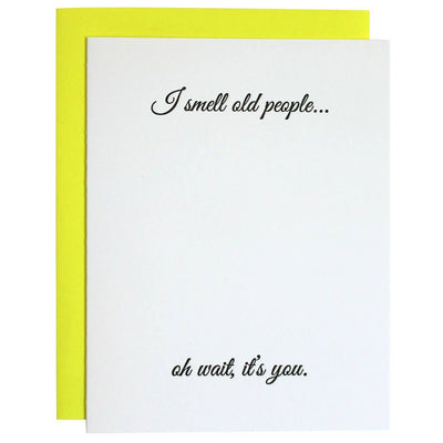 Chez Gagné - I Smell Old People Birthday Letterpress Greeting Card