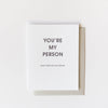 Chez Gagné - You're My Person Letterpress Greeting Card