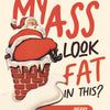 OffensiveDelightful - FAT ASS SANTA Christmas Card