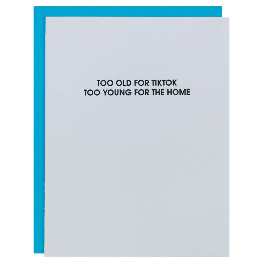 Chez Gagné - Too Old For Tiktok Letterpress Greeting Card Birthday