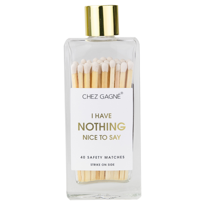 Chez Gagné - I Have Nothing Nice to Say - Glass Bottle Safety Matches