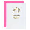 Chez Gagné - Birthday Queen Letterpress Greeting Card