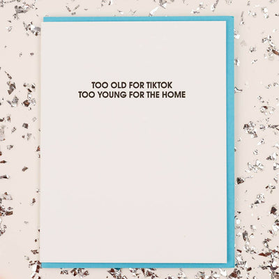 Chez Gagné - Too Old For Tiktok Letterpress Greeting Card Birthday