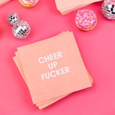 Chez Gagné - Cheer Up Fucker - Pink Cocktail Napkins