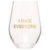 Chez Gagné - I Hate Everyone Wine Glass Stemless