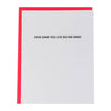 Chez Gagné - How Dare You Live So Far Away - Letterpress Greeting Card