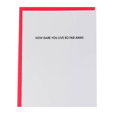 Chez Gagné - How Dare You Live So Far Away - Letterpress Greeting Card