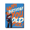 OffensiveDelightful - HAPPY BDAY YOU OLD F*CK! birthday card