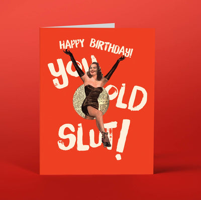 OffensiveDelightful - YOU OLD SLUT! birthday card