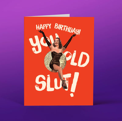 OffensiveDelightful - YOU OLD SLUT! birthday card